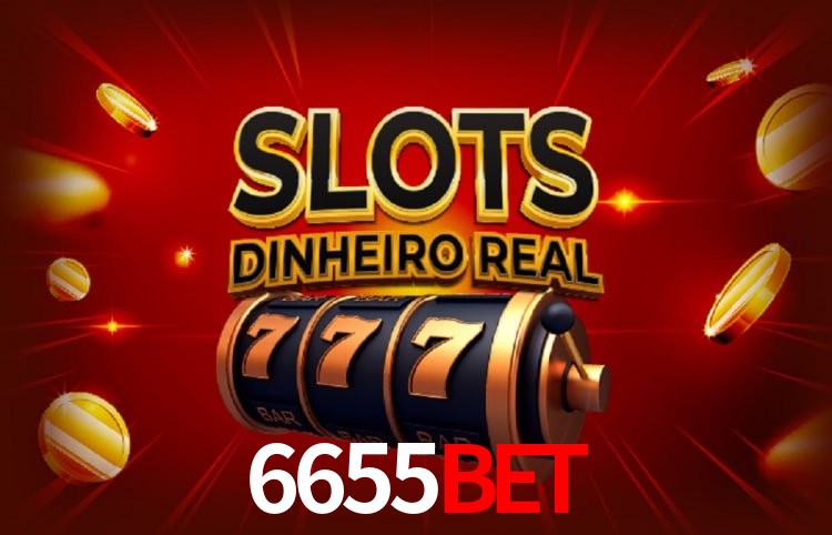 6655BET: Jogos de Caça-Níqueis-Altas Recompensas, Roleta-Velocidade, Blackjack-Desafios Máximos